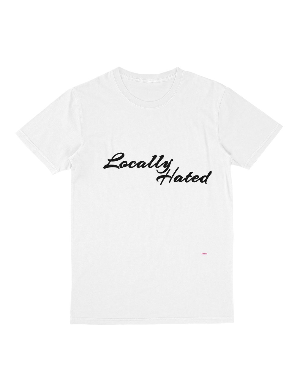 LOCALLY HATED