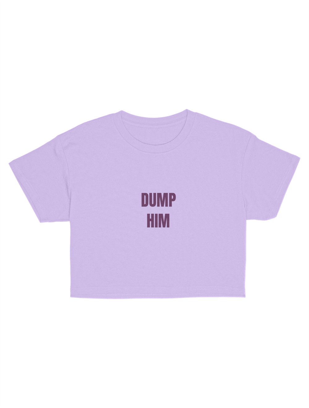 DUMP HIM