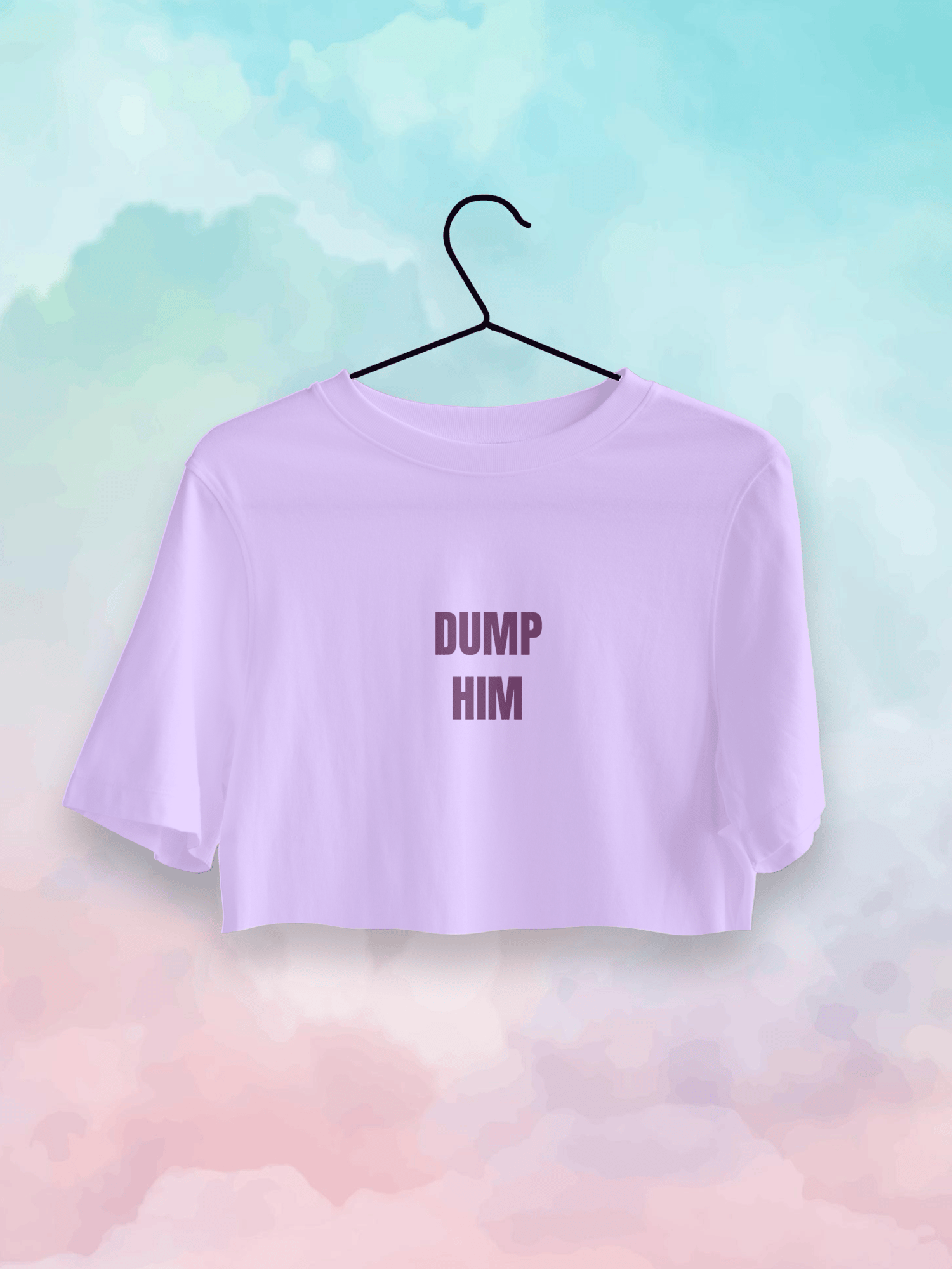 DUMP HIM