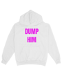 DUMP HIM